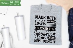 Made With Love Means I Licked The Spoon And Kept Using It Product Image 3