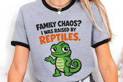 Family Chaos? I Was Raised By Reptiles Funny Lizard Design Product Image 4