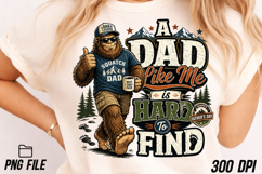 A Dad Like Me Bigfoot Father Day PNG Product Image 4