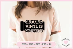 Crafter SVG - Cutting Vinyl Is My Cardio SVG Product Image 3