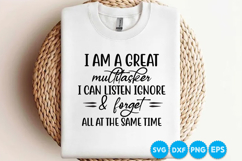 I Am A Great Multitasker I Can Listen Ignore &amp; Forget SVG Product Image 3