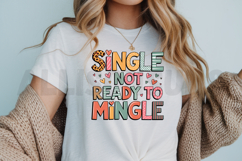Single and not ready to mingle Sublimation PNG Product Image 3
