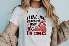 I Love You Even When You Hog The Covers Graphic Design Product Image 3