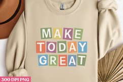 Make Today Great PNG, Retro Motivation Sublimation PNG Product Image 3
