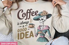 Coffee is always PNG, Funny Skeleton Sublimation PNG Product Image 1