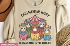 Cats make me happy PNG, Funny Sarcastic Animal Quot Product Image 3
