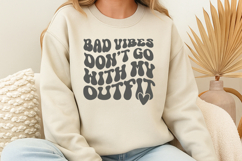 Bad Vibes Don t Go With My Outfit SVG Product Image 1