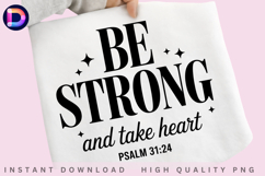 Be Strong and Take Heart Psalm 31:24 Christian Bible Verse Product Image 3