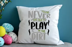 You're never too old to play in the dirt SVG Product Image 3