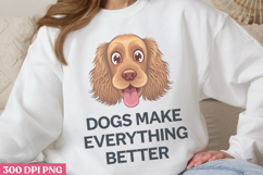 Dogs make everything PNG, Sarcastic Cartoon Dogs Sublimati Product Image 3