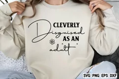 Cleverly disguised as an adult SVG, Funny Quotes SVG Product Image 2