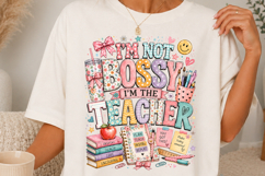 I'm Not Bossy I'm The Teacher School Sublimation SVG Product Image 1