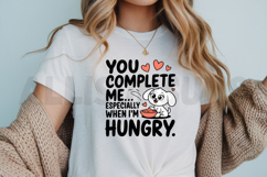 You Complete Me Especially When Im Hungry Cute Dog Quote Product Image 3