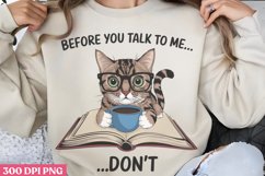 Before You Talk to Me PNG, Funny Cat Sublimation PNG Product Image 3