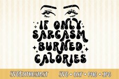 If only sarcasm burned calories SVG cut file Product Image 1