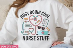 Busy doing cool nurse stuff PNG, Nurse Sublimation PNG Product Image 1