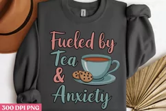 Fueled by tea PNG, Anxiety Sublimation PNG Product Image 3