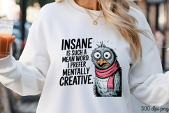 INSANE is such a mean word PNG Product Image 3