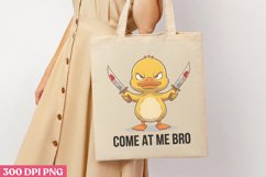 Come at me bro PNG, Funny Duck Sublimation PNG Product Image 3