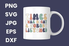 Retro Times I Was Right and Nobody Listened Funny Gag SVG Product Image 3