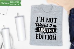 I&#039;m Not Weird I&#039;m Limited Edition SVG Design Product Image 3