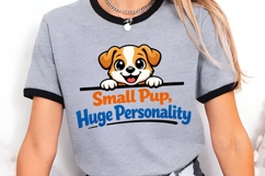 Small Pup Huge Personality Cute Puppy Shirt Design Product Image 3
