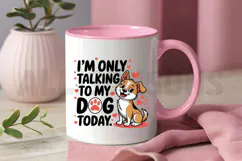 Talking To My Dog Today Cute Cartoon Dog Pet Lover Product Image 3