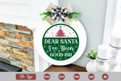 Dear Santa I've Been Good-ish Round Sign SVG Cut File Product Image 2