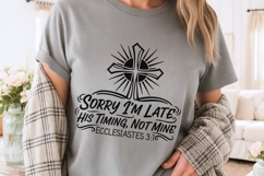 Sorry I’m Late His Timing Not Mine Svg, Ecclesiastes 3:1 svg Product Image 4