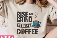 Rise and grind, but first, PNG, Retro Funny Coffee Sub Product Image 3