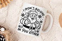 I Don't Believe In You Either Svg, Sarcastic Santa Claus Svg Product Image 4