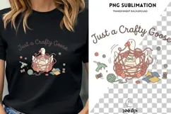 Just a Crafty Goose PNG | Funny Crafting Goose Sublimation Product Image 3
