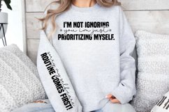 I&#039;m not ignoring you i&#039;m just prioritizing myself SVG PNG Product Image 3