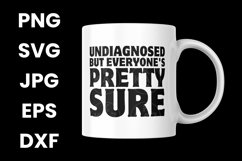 Funny Undiagnosed But Everyone&#039;s Pretty Humor SVG Product Image 3