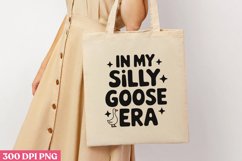 IN MY SILLY GOOSE ERA PNG, Funny Goose Sublimation PNG Product Image 3
