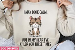 I May Look Calm But in My PNG, Funny Cat Sublimation PNG Product Image 3