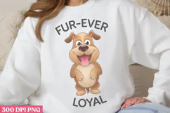 Fur-ever loyal PNG, Sarcastic Cartoon Dogs Sublimation P Product Image 3