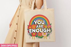YOU ARE ENOUGH PNG, Positive Sublimation PNG Product Image 1