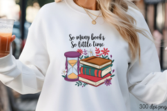 So many books, So little time PNG, Reading Book Sublimation Product Image 3