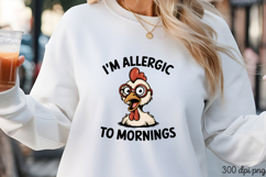 I&#039;M ALLERGIC TO MORNINGS PNG, Sarcastic Chicken Sublimation Product Image 3