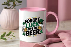 Forget Luck Give Me Beer Sublimation PNG Product Image 3