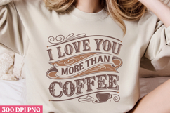 I love you more than PNG, Retro Funny Coffee Sub Product Image 3