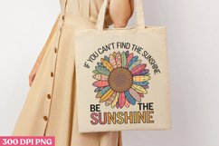 IF YOU CAN&#039;T FIND THE SUNSHINE PNG, Positive Sublimation PNG Product Image 3