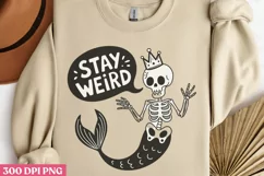 Stay Weird PNG, Funny Skeleton Sublimation PNG Product Image 3