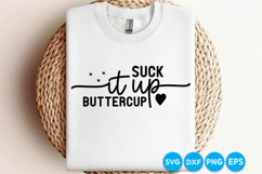 Suck It Up Buttercup quotes SVG Product Image 2