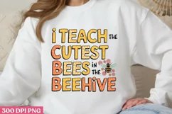I Teach the Cutest Bees in the Beehive PNG, Bee Sublimation Product Image 3