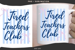Tired teachers club png design for T-shirts Product Image 3