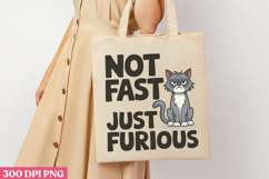 Not Fast, Just Furious PNG, Funny Cat Sublimation Product Image 1