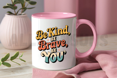 Be Kind Be Brave Be You Sublimation PNG Product Image 3