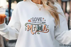 LOVE Being Called MAMA PNG, Mothers day Mom sublimation Product Image 1